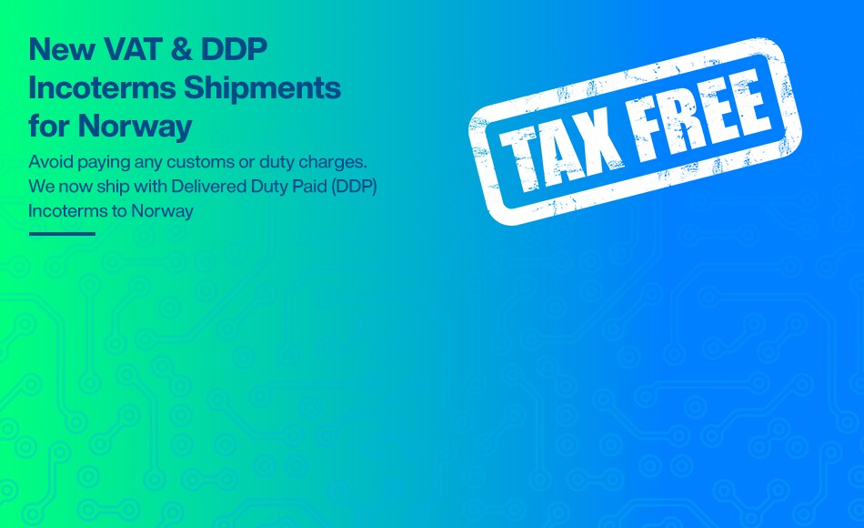 New VAT & DDP Incoterms Shipments for Norway  Avoid paying any customs or duty charges. We now ship with Delivered Duty Paid (DDP) Incoterms to Norway.